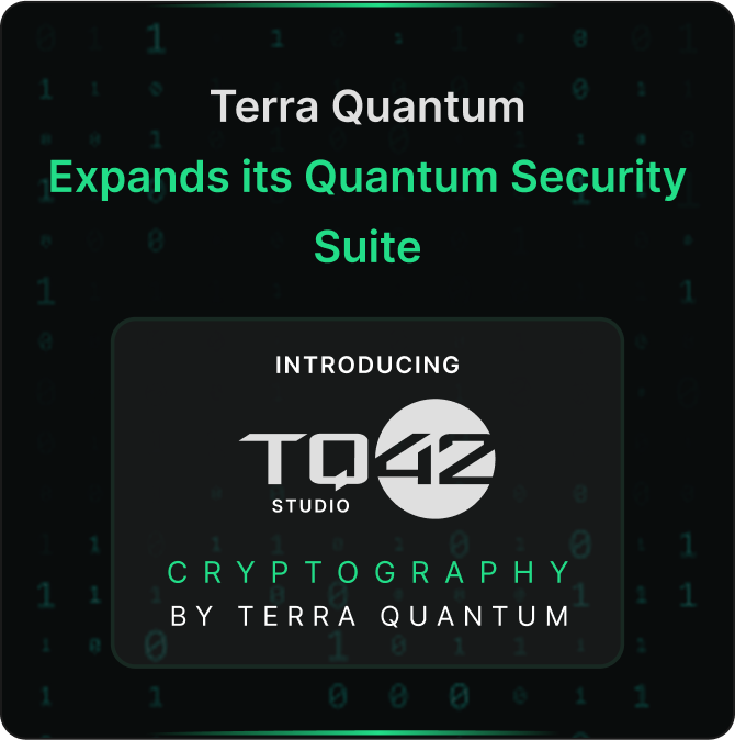 Terra Quantum Launches TQ42 Cryptography Library for Secure Data Transmission, Storage and Authentication